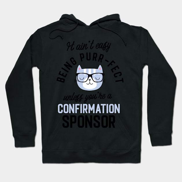 Confirmation Sponsor Cat Gifts for Cat Lovers - It ain't easy being Purr Fect Hoodie by BetterManufaktur